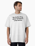 Hardest Thing About Menopause Is Fascism T Shirt