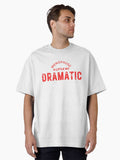 Menopause A Little Bit Dramatic Oversized T Shirt