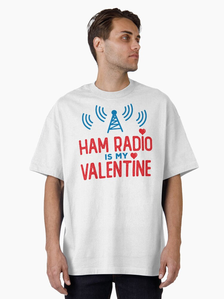 Ham Radio Is My Valentine Oversized