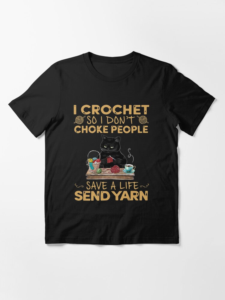Black Cat I Crochet So Don't Choke People Yarn Essential T-Shirt