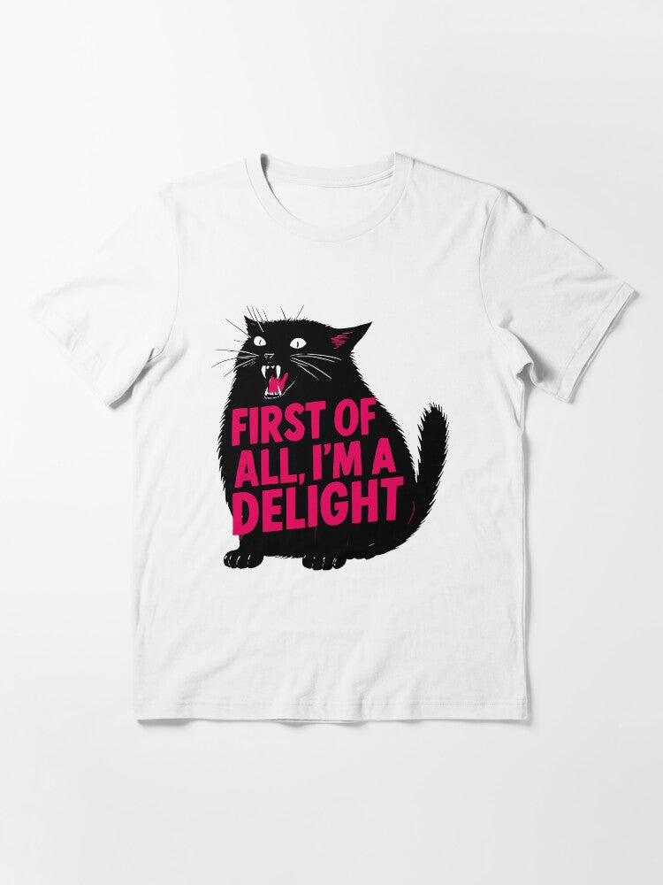 First of All I'm a Delight Roaring Black Cat Saying Essential T-Shirt