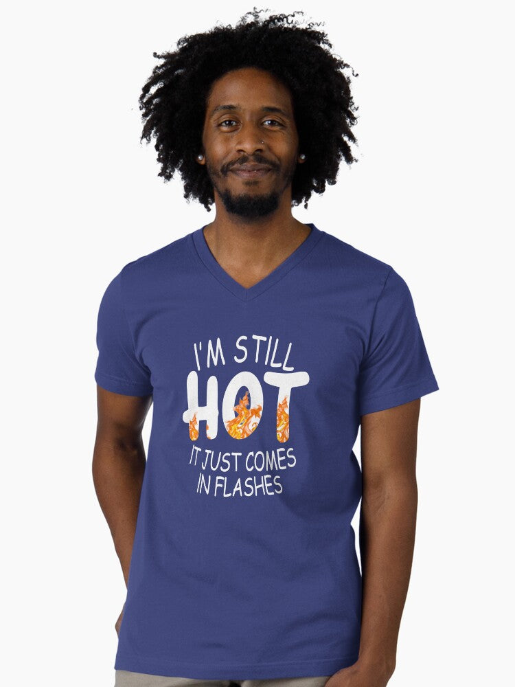 Im Still Hot It Just Comes T Shirt